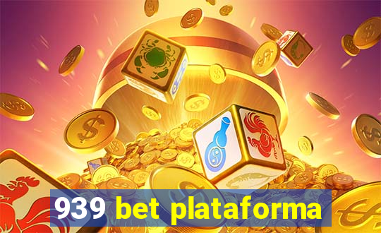 939 bet plataforma